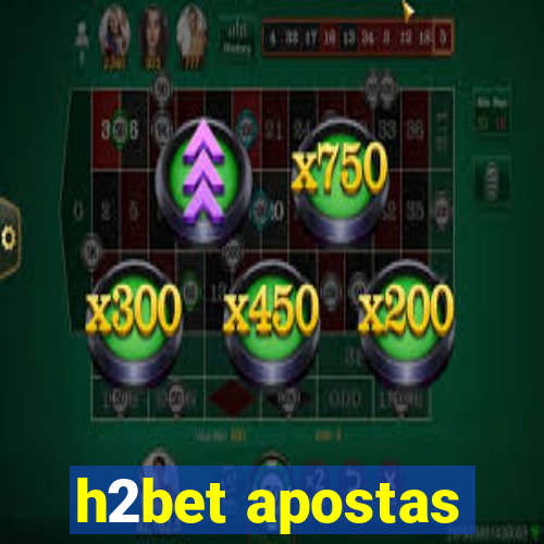 h2bet apostas